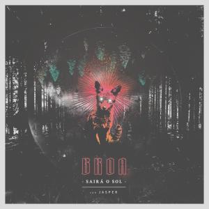 Listen to Sairá o sol (with Jasper) song with lyrics from Broa
