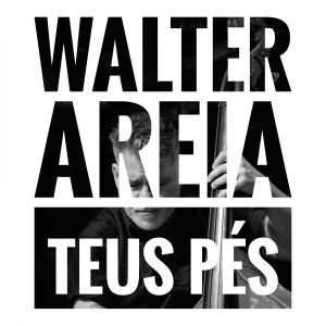 ดาวน์โหลดและฟังเพลง Teus Pés พร้อมเนื้อเพลงจาก Walter Areia