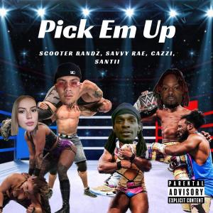 ดาวน์โหลดและฟังเพลง Pick em up (Special Version) (Explicit) พร้อมเนื้อเพลงจาก ScooterBandz