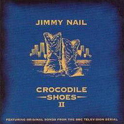 Jimmy Nail的專輯Crocodile Shoes II
