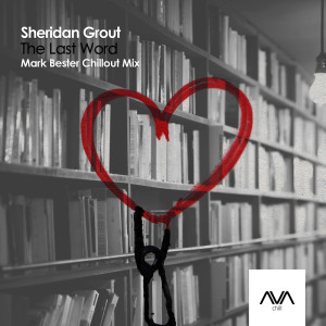 Dengarkan The Last Word (Mark Bester Chillout Mix) (Mark Bester Chillout Mix|Mark Bester Chillout Mix) lagu dari Sheridan Grout dengan lirik