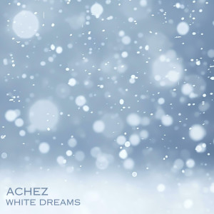 Listen to White Dreams song with lyrics from Achez