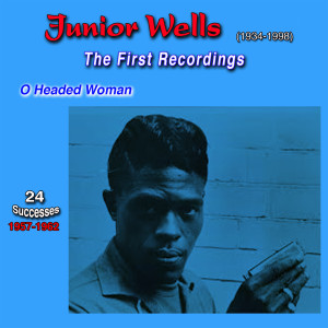 Junior Wells (1934-1998) (The First Recordings 1957-1962)