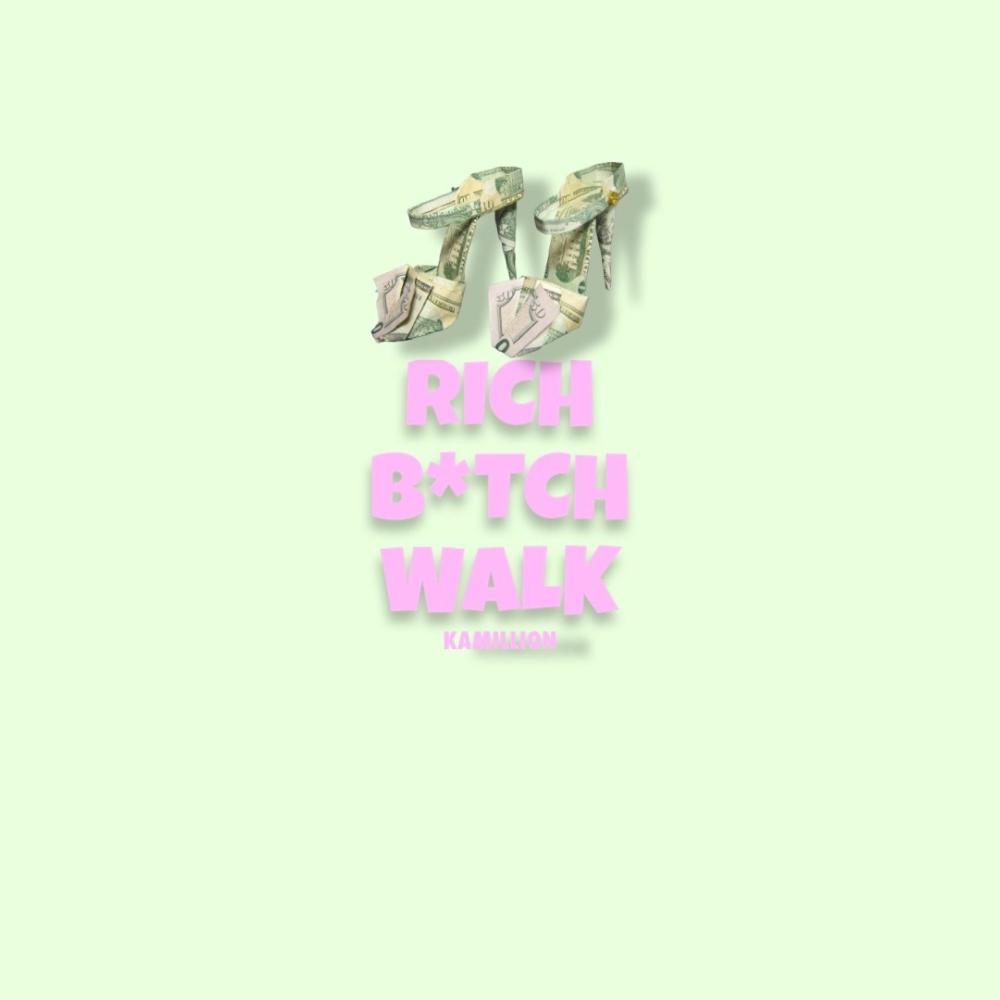 Rich Bitch Walk (Explicit)