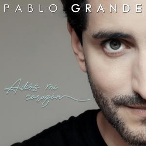 Dengarkan Adiós mi Corazón lagu dari Pablo Grande dengan lirik