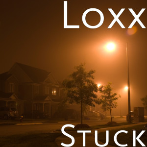 Dengarkan Stuck (Explicit) lagu dari Loxx dengan lirik
