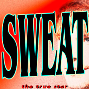 ดาวน์โหลดและฟังเพลง Sweat (Remix Version) พร้อมเนื้อเพลงจาก The True Star