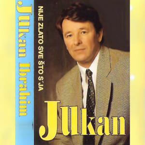 Ibrahim Jukan的專輯Nije zlato sve sto sja