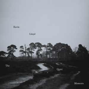 收听Kevin Lloyd的The Quiet Moments歌词歌曲