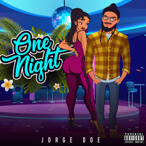 ดาวน์โหลดและฟังเพลง One Night (Explicit) พร้อมเนื้อเพลงจาก Jorge Doe