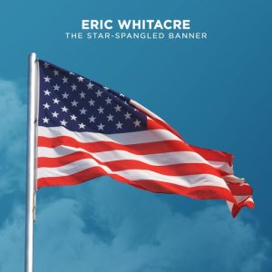 收聽Eric Whitacre的The Star-Spangled Banner歌詞歌曲