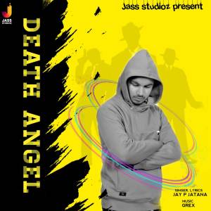 Listen to Death Angel song with lyrics from Jay P Jattana