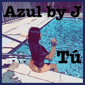 Dengarkan lagu Tú nyanyian Azul by J dengan lirik