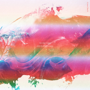 收聽A Jesus Church的Yes and Amen (Life in Your Hands)歌詞歌曲