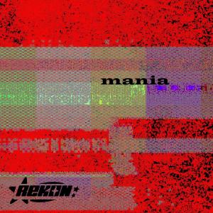 ดาวน์โหลดและฟังเพลง MANIA พร้อมเนื้อเพลงจาก Rekon