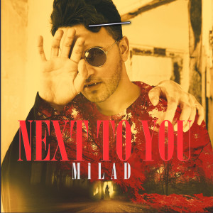 收聽Milad的Next to You歌詞歌曲