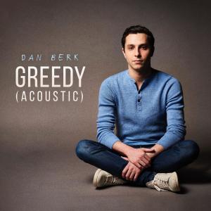 Dan Berk的專輯Greedy (Acoustic) [Explicit]