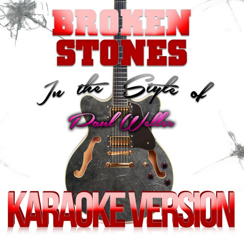 Broken Stones (In the Style of Paul Weller) [Karaoke Version] (Karaoke Version)