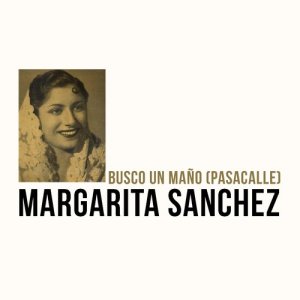 ดาวน์โหลดและฟังเพลง Busco un Maño (Pasacalle) พร้อมเนื้อเพลงจาก Margarita Sanchez