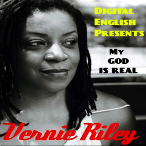 Digital English Presents Vernie Riley My God Is Real (Explicit)