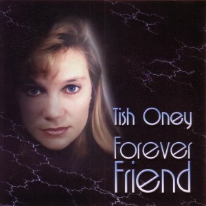收聽Tish Oney的Forever Friend歌詞歌曲