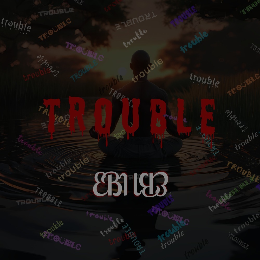 Trouble