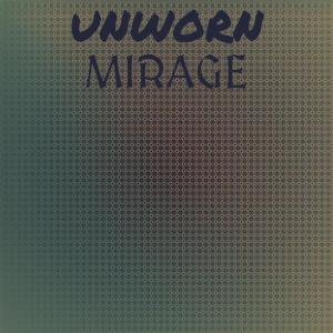 Various Artists的專輯Unworn Mirage