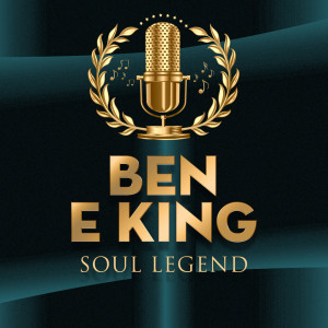 Soul Legend dari Ben E King