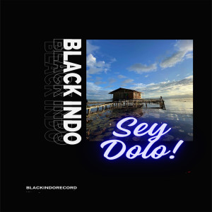 Album SEY DOLO from Black Indo