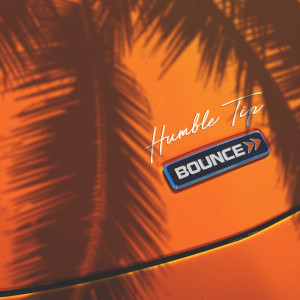 ดาวน์โหลดและฟังเพลง Bounce พร้อมเนื้อเพลงจาก Humble Tip