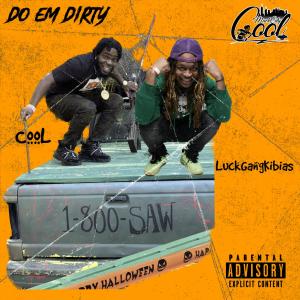 收聽Cool的Do Em Dirty (feat. LuckGangKibias) (Explicit)歌詞歌曲