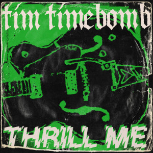 Tim Timebomb的專輯Thrill Me