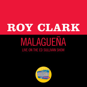 Roy Clark的專輯Malagueña (Live On The Ed Sullivan Show, November 1, 1970)