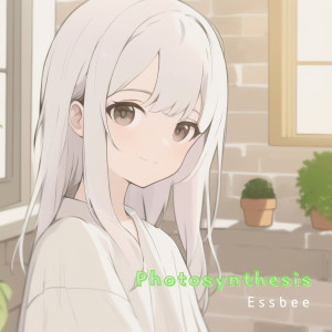 Listen to Photosynthesis song with lyrics from EssBee