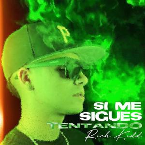 收聽RichKidd的Si Me Sigues Tentando歌詞歌曲