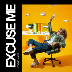 Listen to Excuse Me song with lyrics from Cosmic Wave