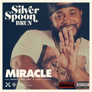 ดาวน์โหลดและฟังเพลง Miracle (Explicit) พร้อมเนื้อเพลงจาก Silver Spoon Brun