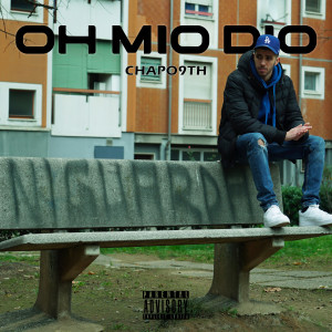 收聽Chapo9th的OH MIO DIO (Explicit)歌詞歌曲