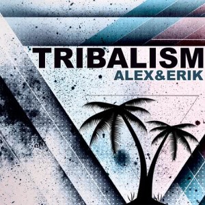 收聽Alex & Erik的Tribalism (Remix)歌詞歌曲
