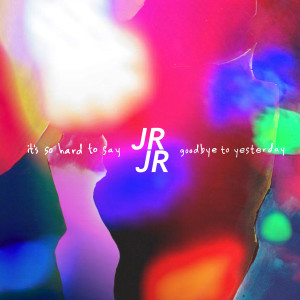 Dengarkan It's So Hard To Say Goodbye To Yesterday lagu dari Jr Jr dengan lirik