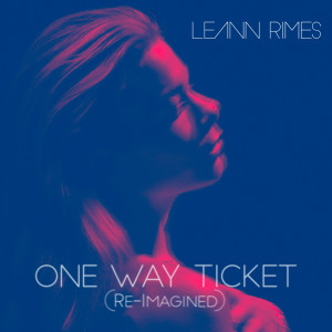 收聽LeAnn Rimes的One Way Ticket (Re-Imagined)歌詞歌曲