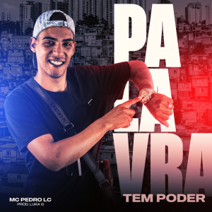 Listen to Palavra Tem Poder song with lyrics from Mc Pedro Lc