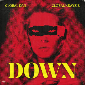 收聽Global Dan的Down (Explicit)歌詞歌曲