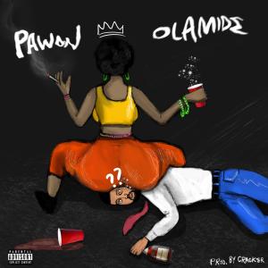 ดาวน์โหลดและฟังเพลง Pawon (Explicit) พร้อมเนื้อเพลงจาก Olamide