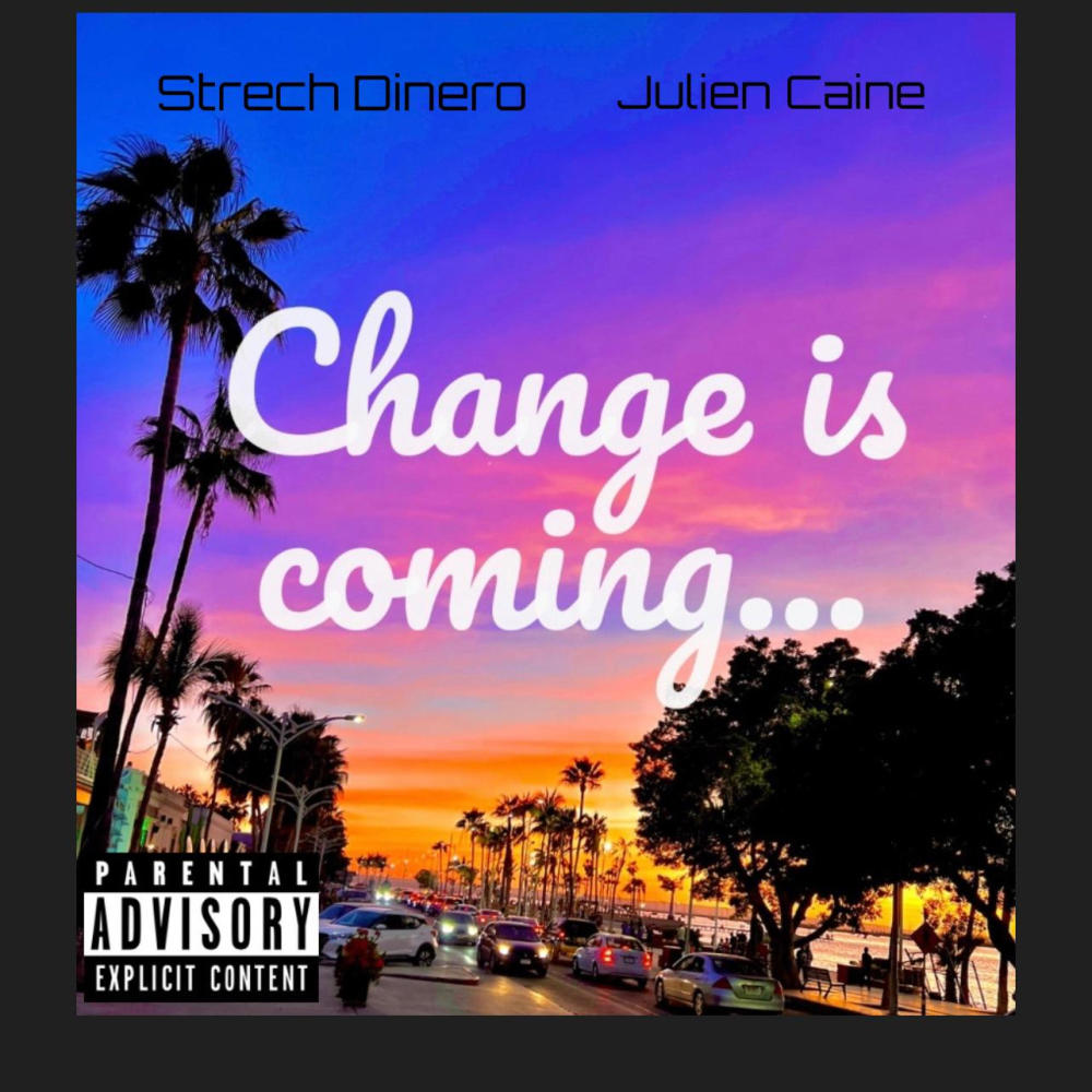 Change is Coming (feat. Julien Caine) (Explicit)