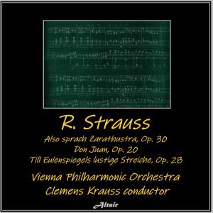 Vienna Philharmonic Orchestra的专辑R. Strauss: Also sprach Zarathustra, OP. 30 - Don Juan, OP. 20 - Till Eulenspiegels lustige Streiche, OP. 28