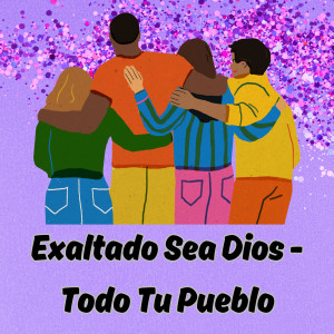 收聽Congregación María de Jesús的Exaltado Sea Dios - Todo Tu Pueblo歌詞歌曲