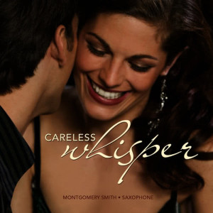 อัลบัม Careless Whisper ศิลปิน Montgomery Smith