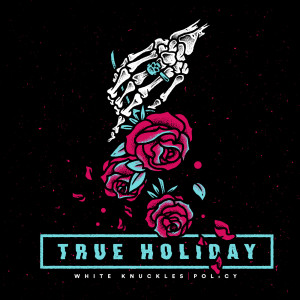 收聽True Holiday的White Knuckles歌詞歌曲
