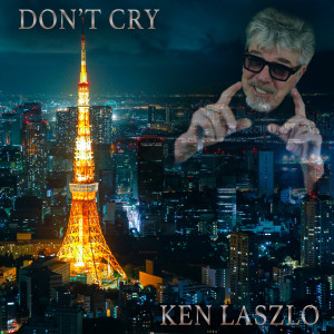 Ken Laszlo的專輯Don't Cry (Eurobeat Version)